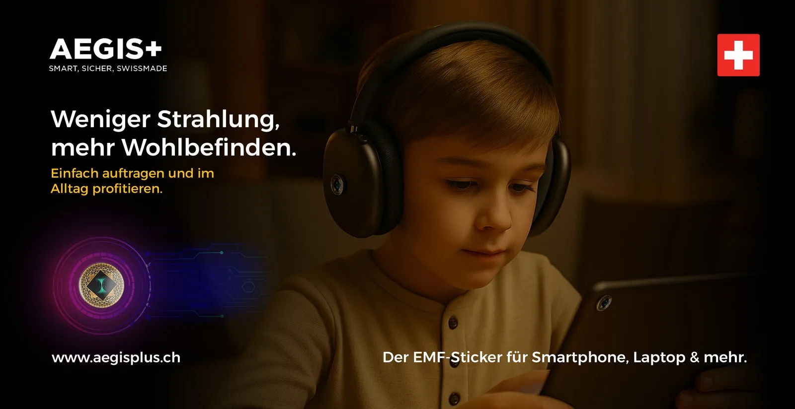 Aegis+ ad, Weniger Strahlung mehr Wohlbefinden, boy using tablet